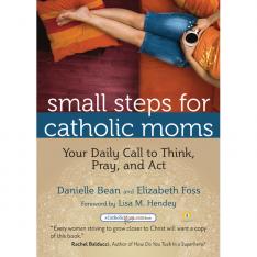 Small Steps for Catholic Moms